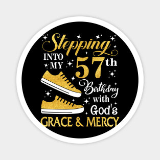 Stepping Into My 57th Birthday With God's Grace & Mercy Bday Magnet